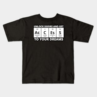 Unlock Doors And Get Access To Your Dreams Kids T-Shirt